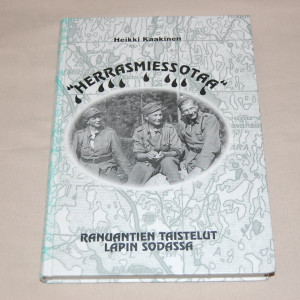 Heikki Kaakinen "Herrasmiessotaa" Ranuantien taistelut Lapin sodassa